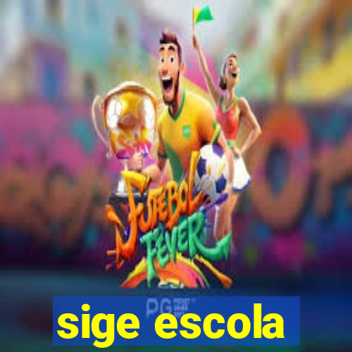 sige escola